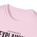 Currently Explaining Why This Pedal Sounds Different T-Shirt