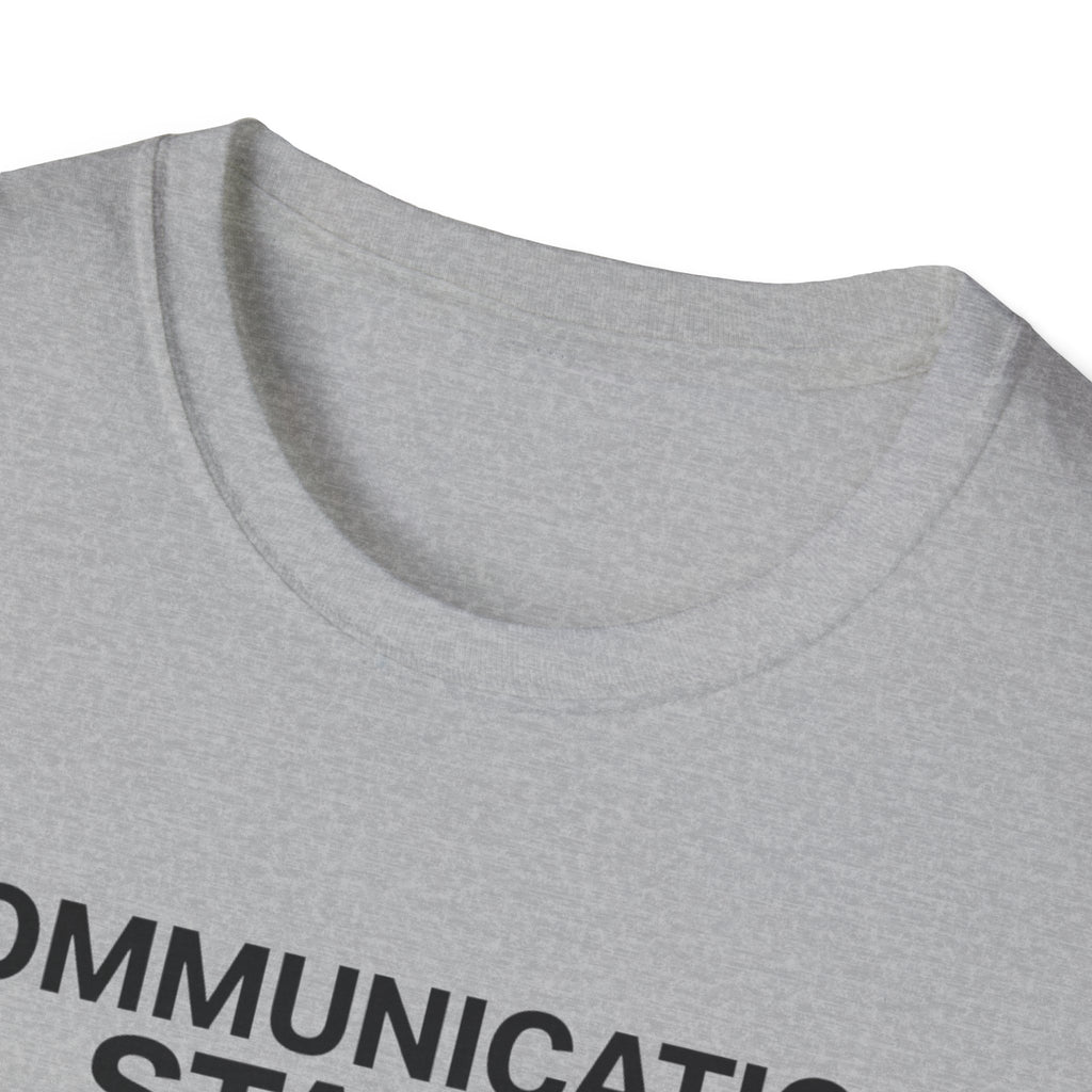 Communication Status  T-Shirt