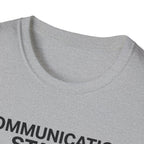 Communication Status  T-Shirt