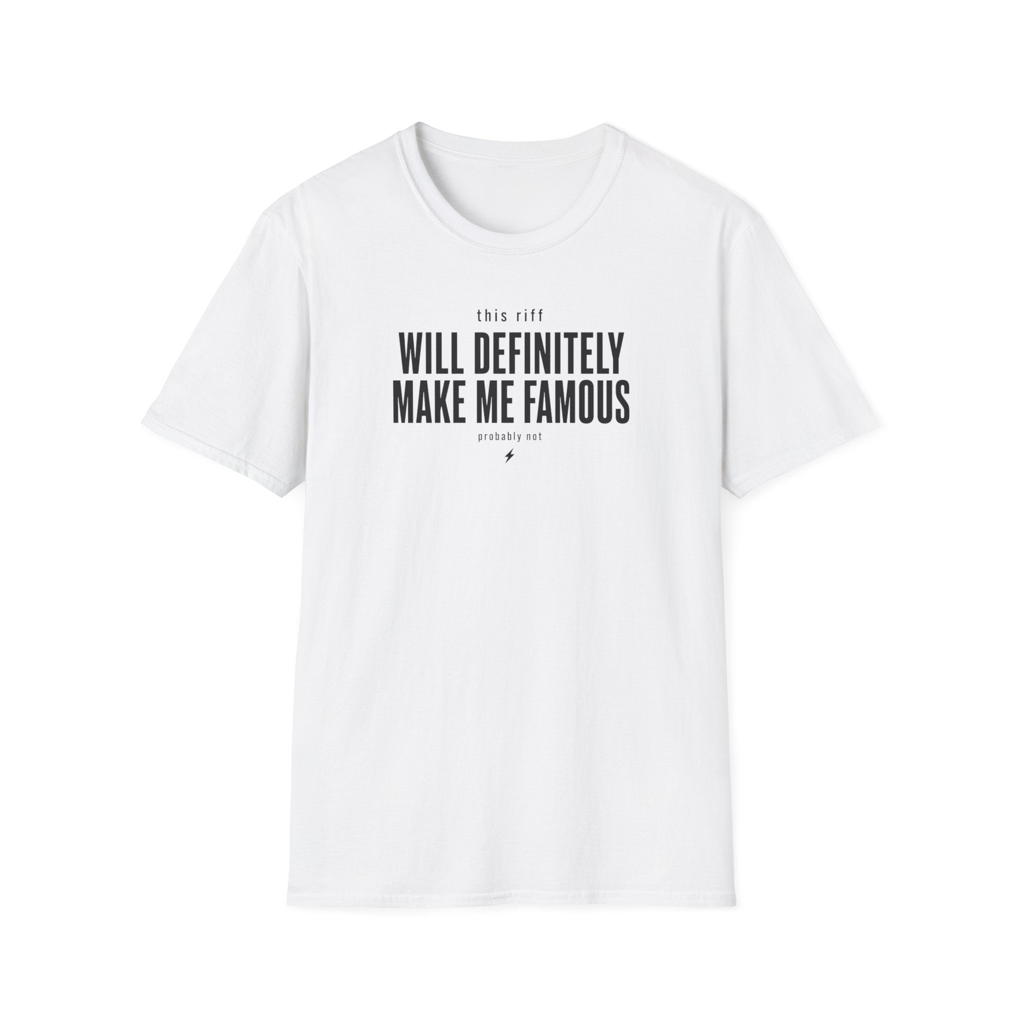 This Riff Will Definitely Make Me Famous T-Shirt