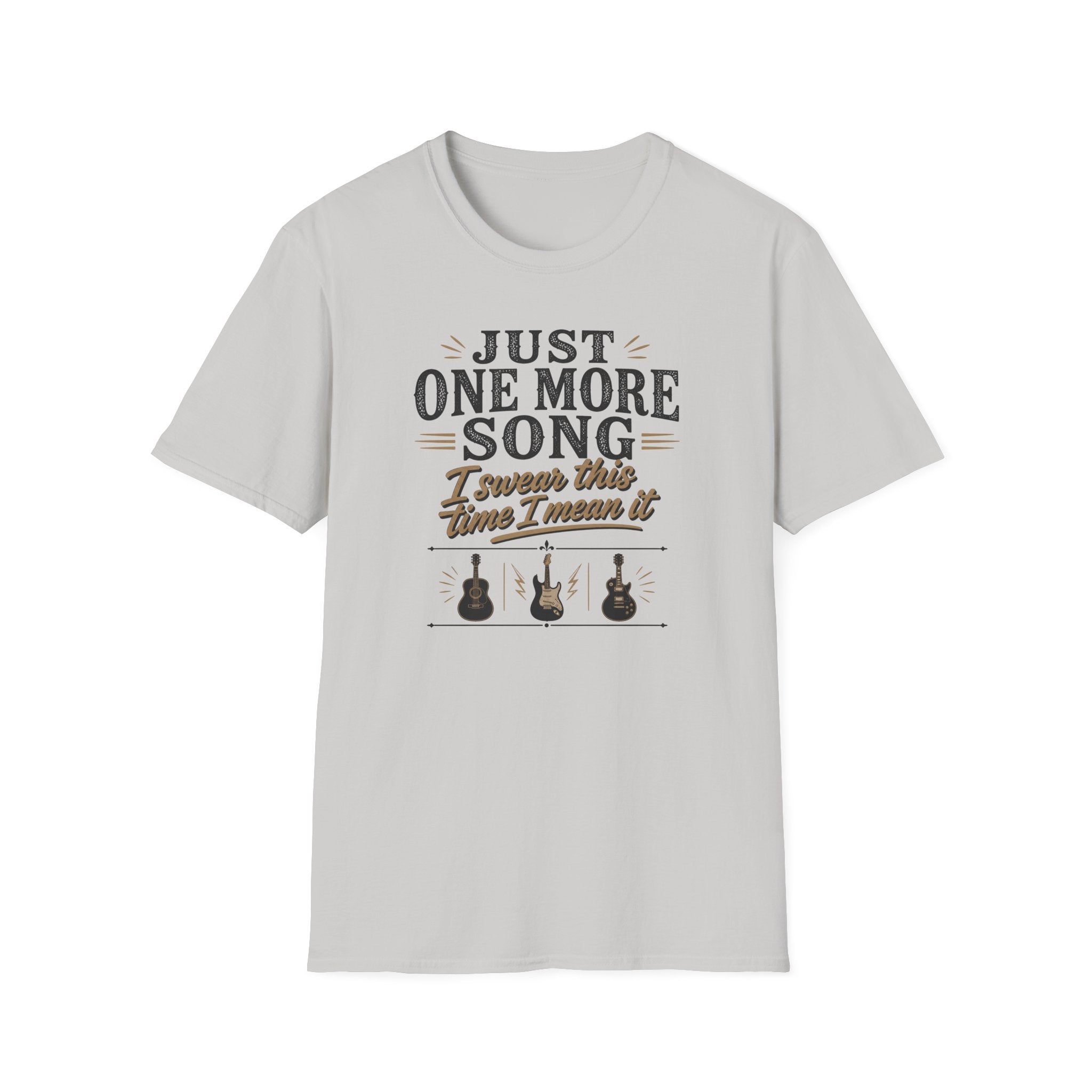 Just One More Song I Swear T-Shirt
