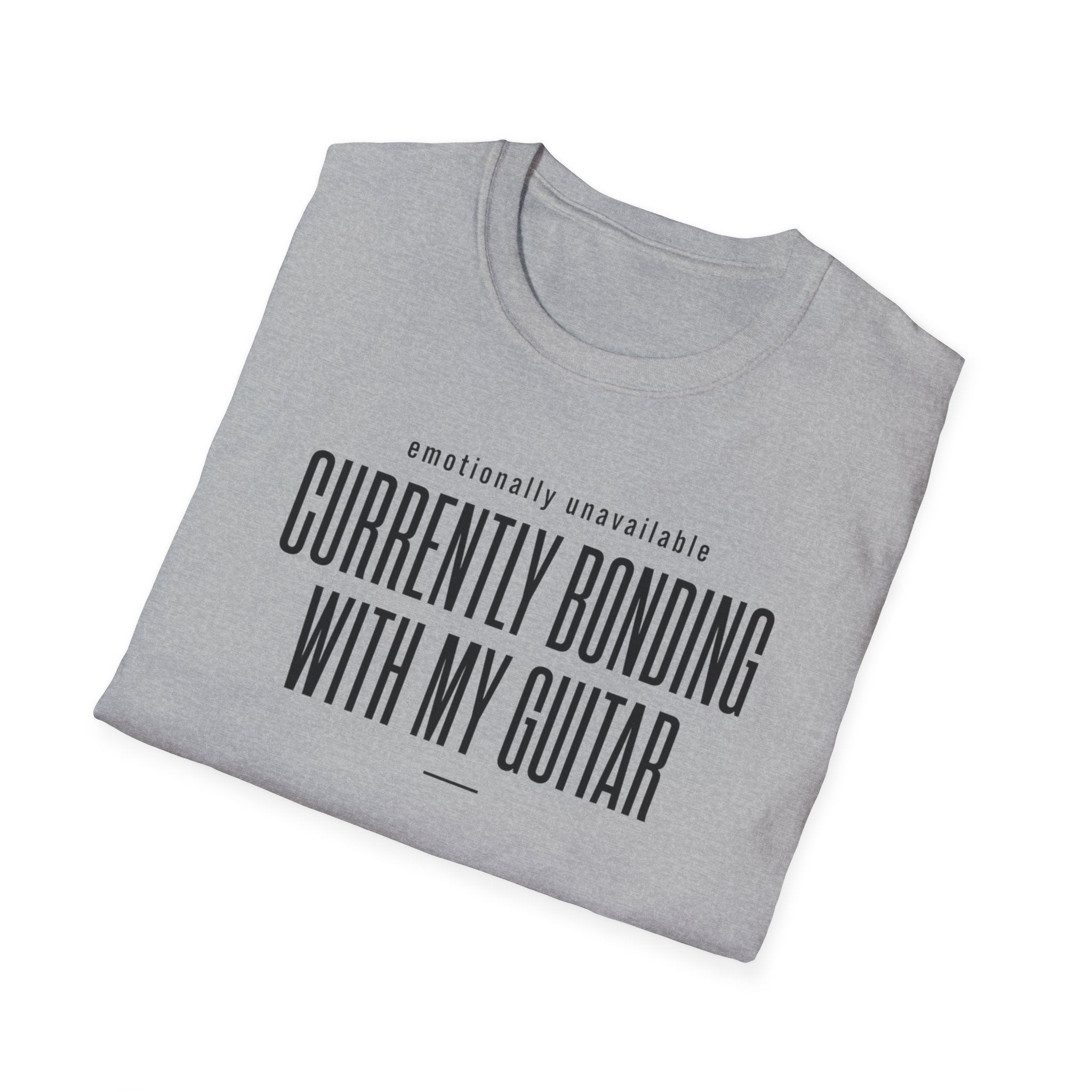 Emotionally Available Currently Bonding With My Guitar T-Shirt