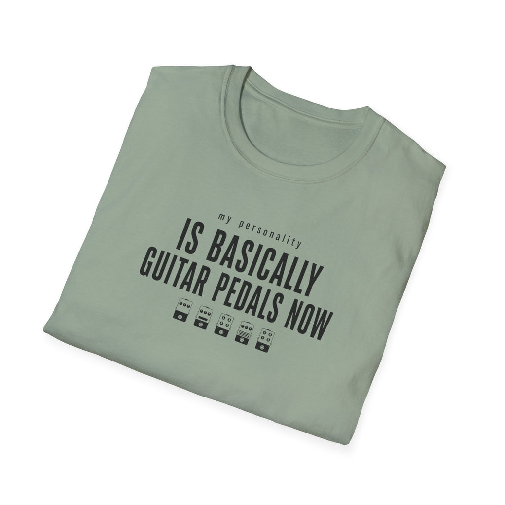 My Personality Is Basically Guitar Pedals Now 1 T-Shirt