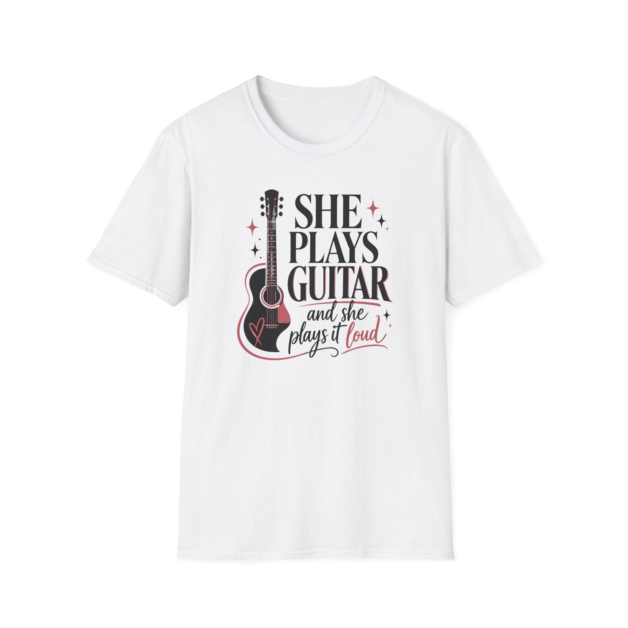 She Plays Guitar And She Plays It Loud T-Shirt
