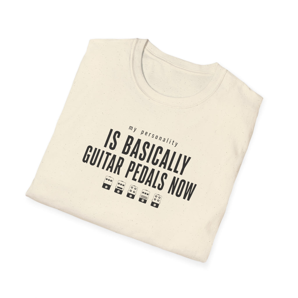 My Personality Is Basically Guitar Pedals Now 1 T-Shirt