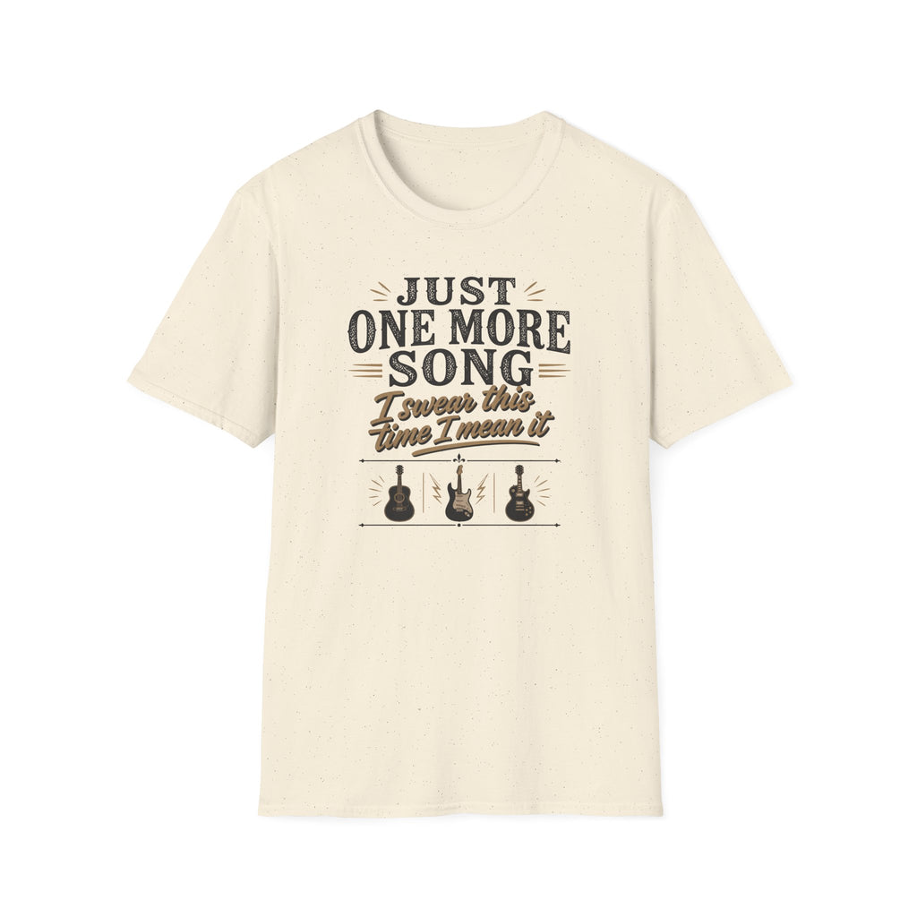 Just One More Song I Swear T-Shirt