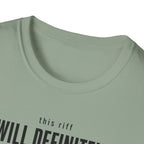This Riff Will Definitely Make Me Famous T-Shirt