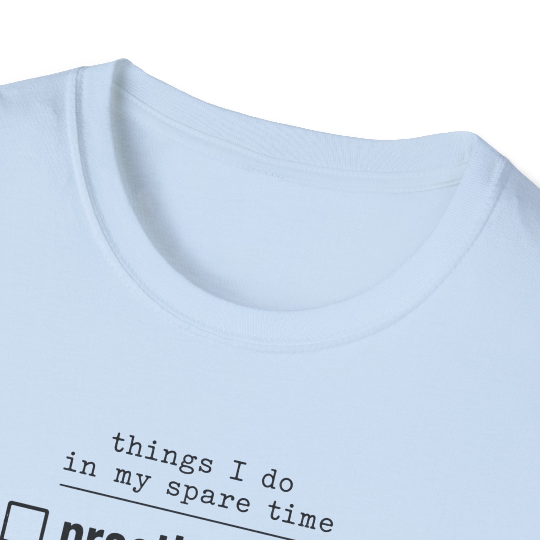 Things I Do In My Spare Time 2 T-Shirt