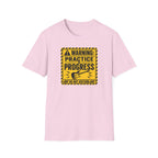 Warning Practice In Progress T-Shirt