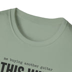 Me Buying Another Guitar T-Shirt
