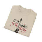 Just One More Song Girl T-Shirt