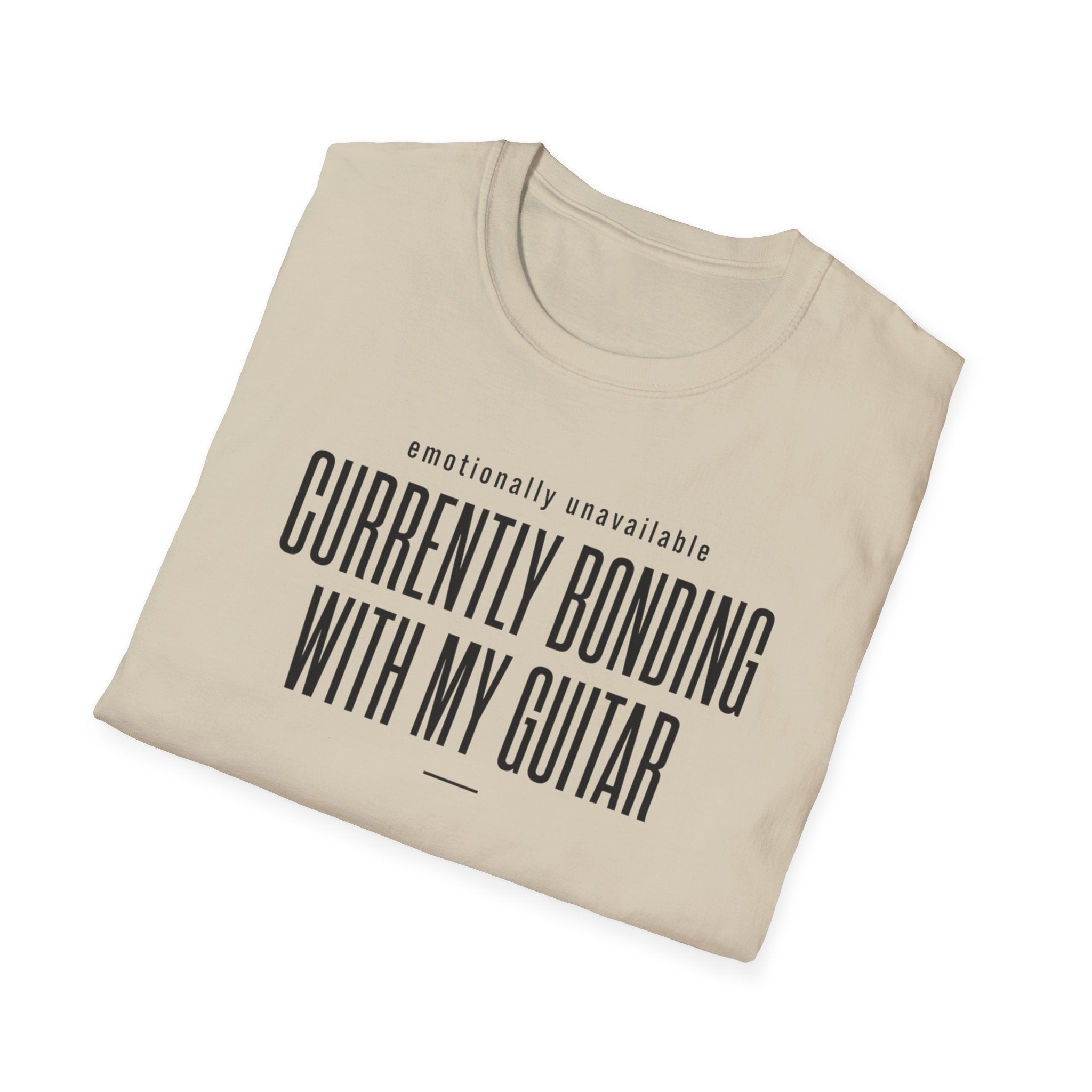 Emotionally Available Currently Bonding With My Guitar T-Shirt