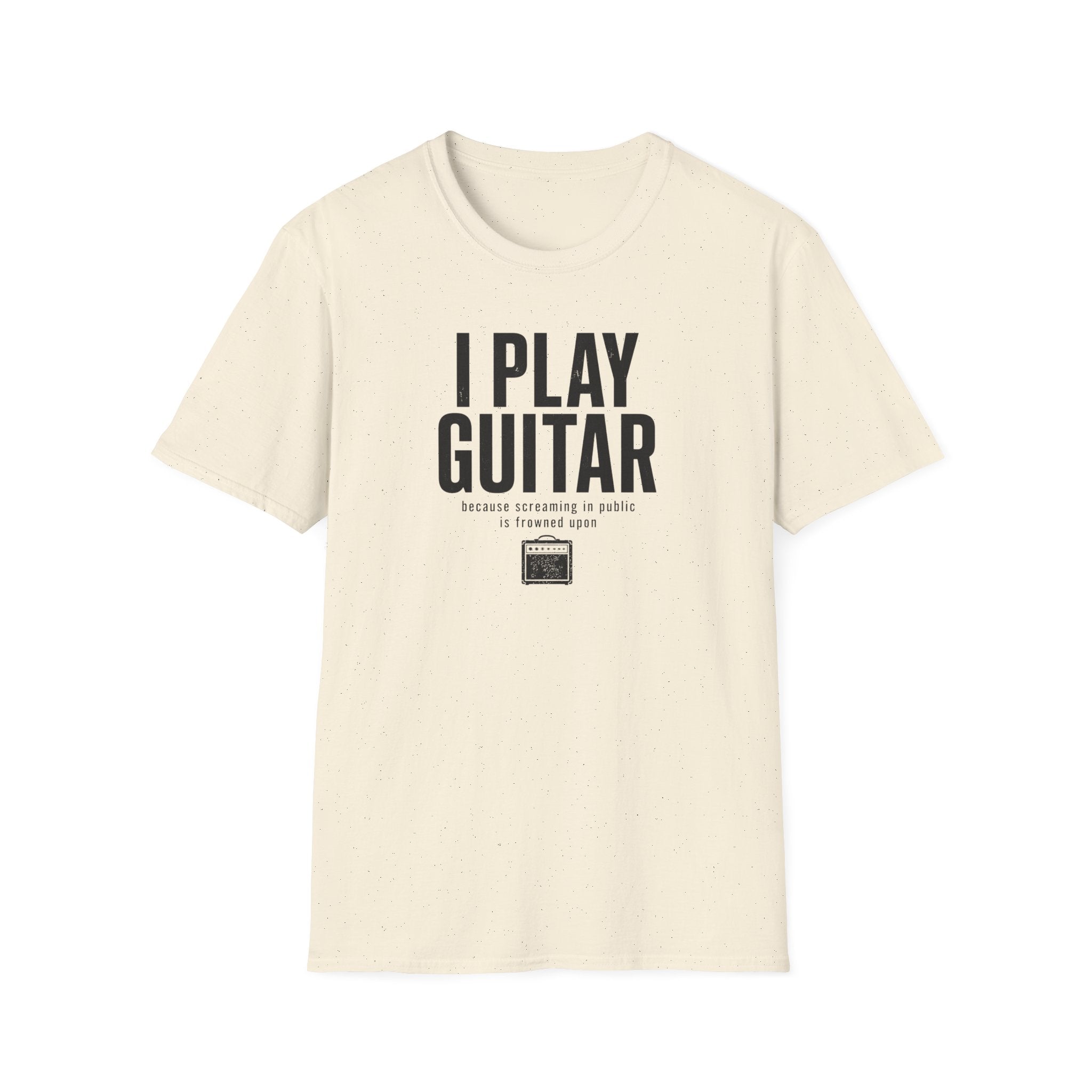 I Play Guitar Because Screaming In Public Is Frowned Upon T-Shirt