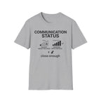 Communication Status T-Shirt