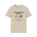 Communication Status  T-Shirt