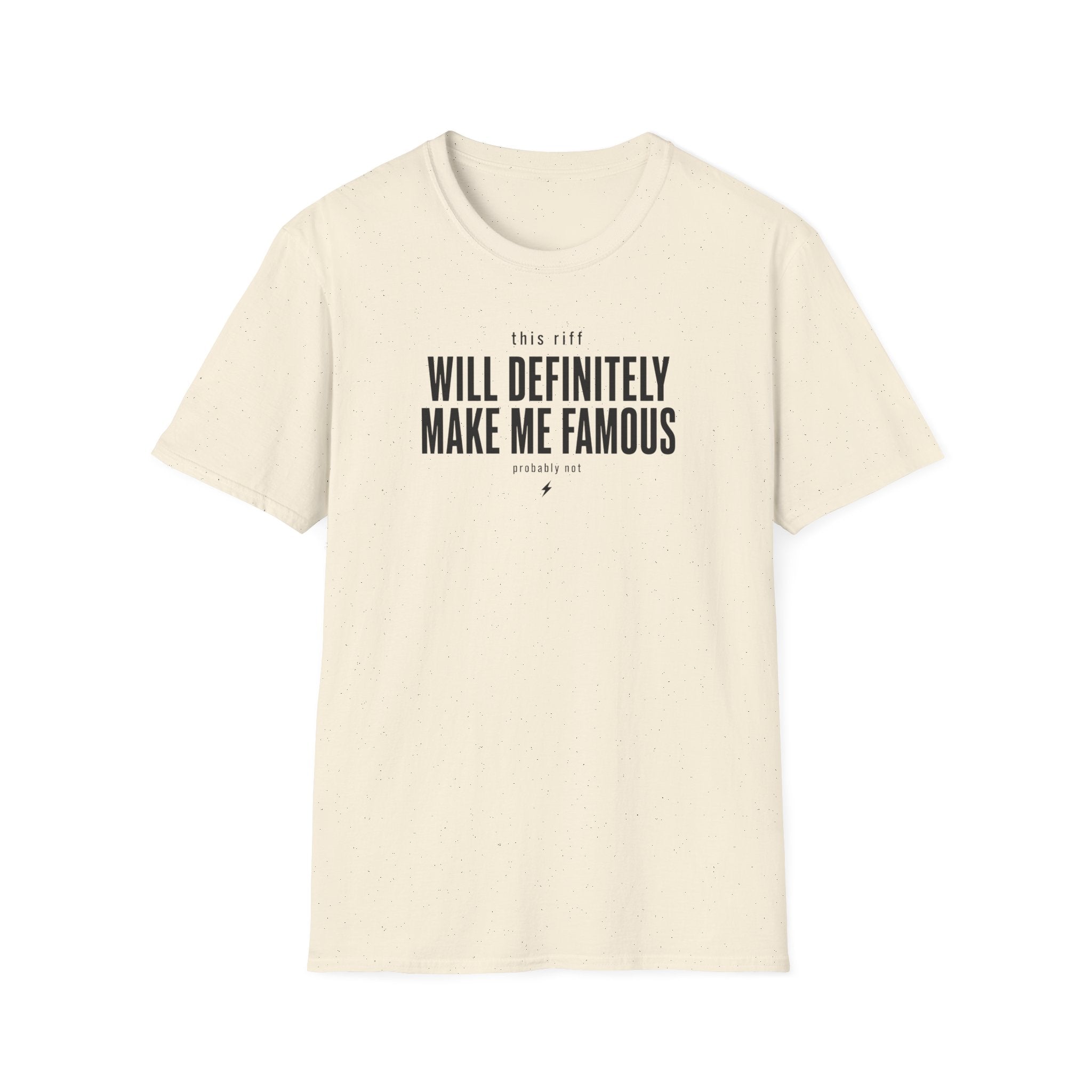 This Riff Will Definitely Make Me Famous T-Shirt