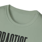 Practice Later T-Shirt