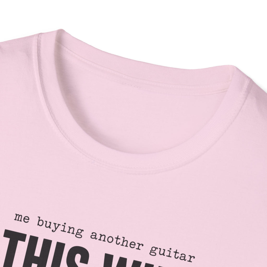 Me Buying Another Guitar T-Shirt