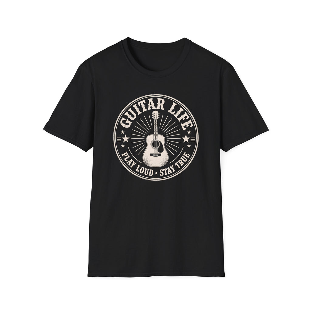 Guitar Player Play Loud Stay True T-Shirt