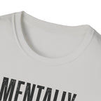 Mentally Unstable T-Shirt