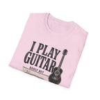 I Play Guitar Badly But Enthusiastically T-Shirt