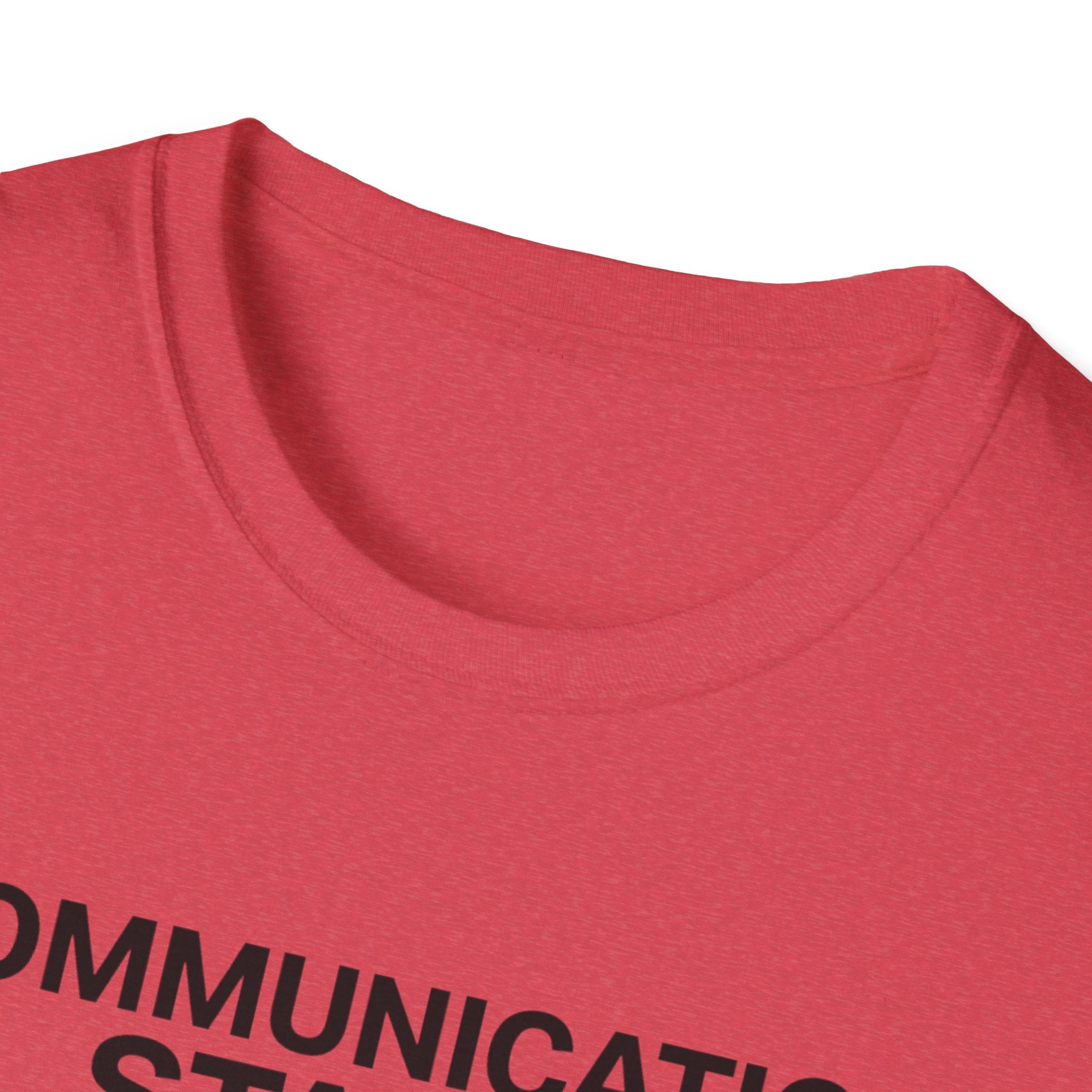 Communication Status  T-Shirt