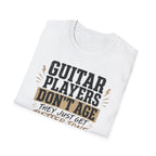 Guitar Players Don't Age They Just Get Better Tone T-Shirt