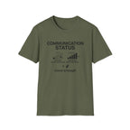 Communication Status  T-Shirt