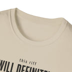 This Riff Will Definitely Make Me Famous T-Shirt