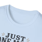Just One More Song I Swear T-Shirt