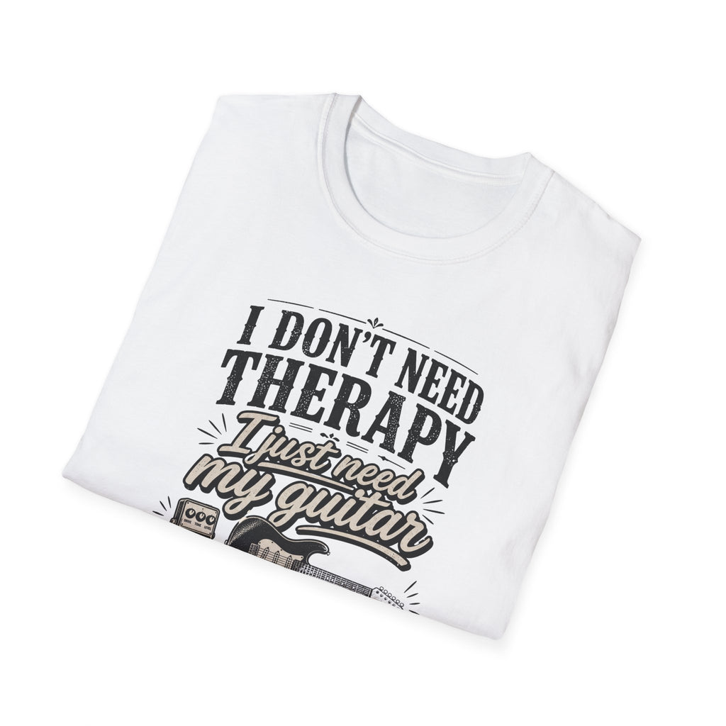 I Don't Need Threrapy T-Shirt