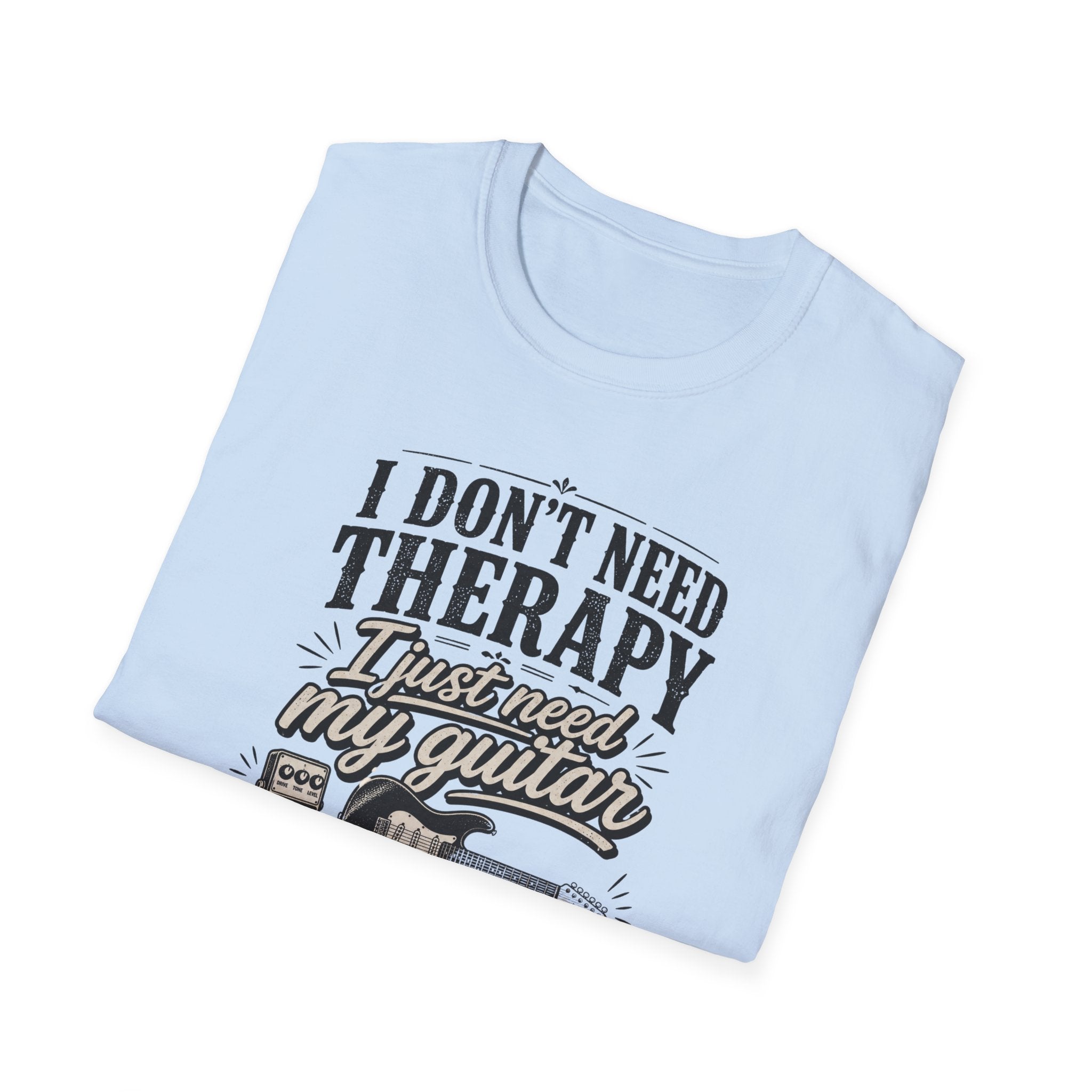 I Don't Need Threrapy T-Shirt