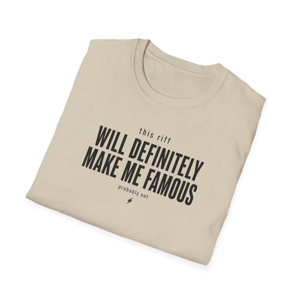 This Riff Will Definitely Make Me Famous T-Shirt