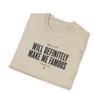 This Riff Will Definitely Make Me Famous T-Shirt