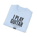 I Play Guitar Because Screaming In Public Is Frowned Upon T-Shirt