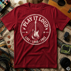 Play It Loud T-Shirt