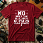 Emotionally Available No But I Can Talk About Guitars For Hours T-Shirt