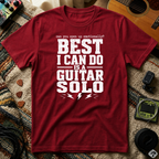 Best I Can Do Is A Guitar Solo T-Shirt