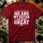Me & My Guitar Are Doing Great T-Shirt