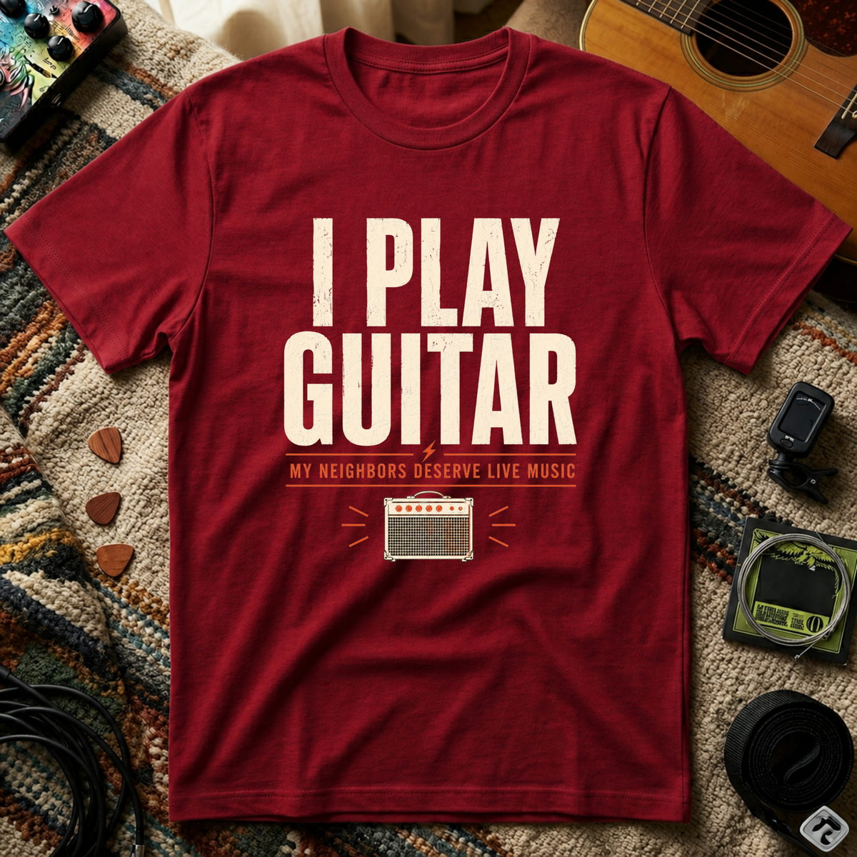 I Play Guitar My Neighbors Deserve Live Music T-Shirt