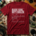Bass Girl But Cooler T-Shirt