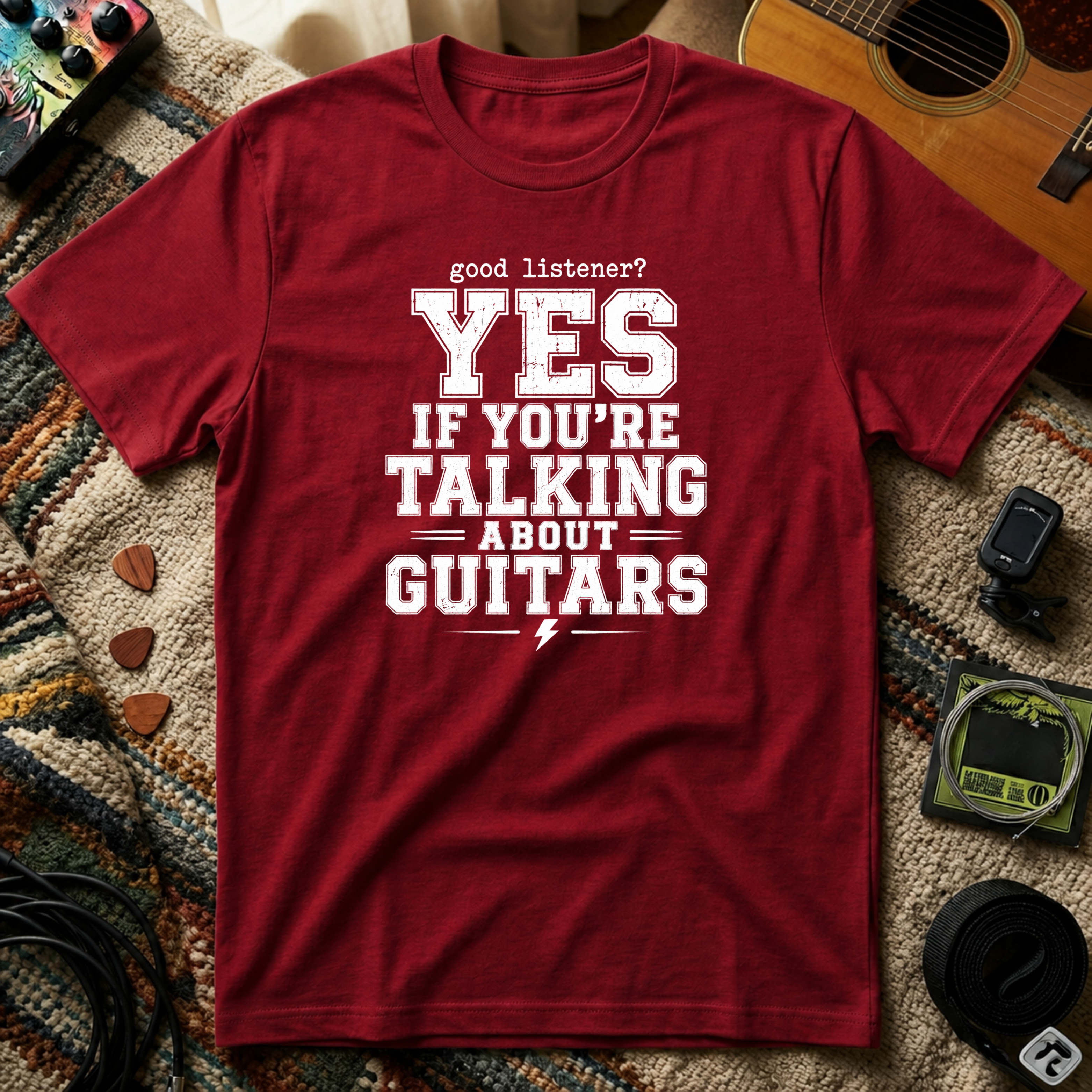 Good Listener Yes If Your Talking About Guitars T-Shirt