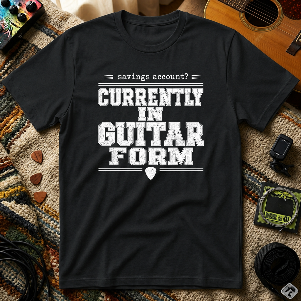 Savings Account Currently In Guitar Form T-Shirt