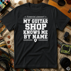 Financial Planner? My Guitar Shop Knows Me By Name T-Shirt