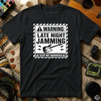 Warning Late Night Jamming T-Shirt