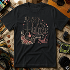 She Plays Guitar & She Plays It Loud T-Shirt