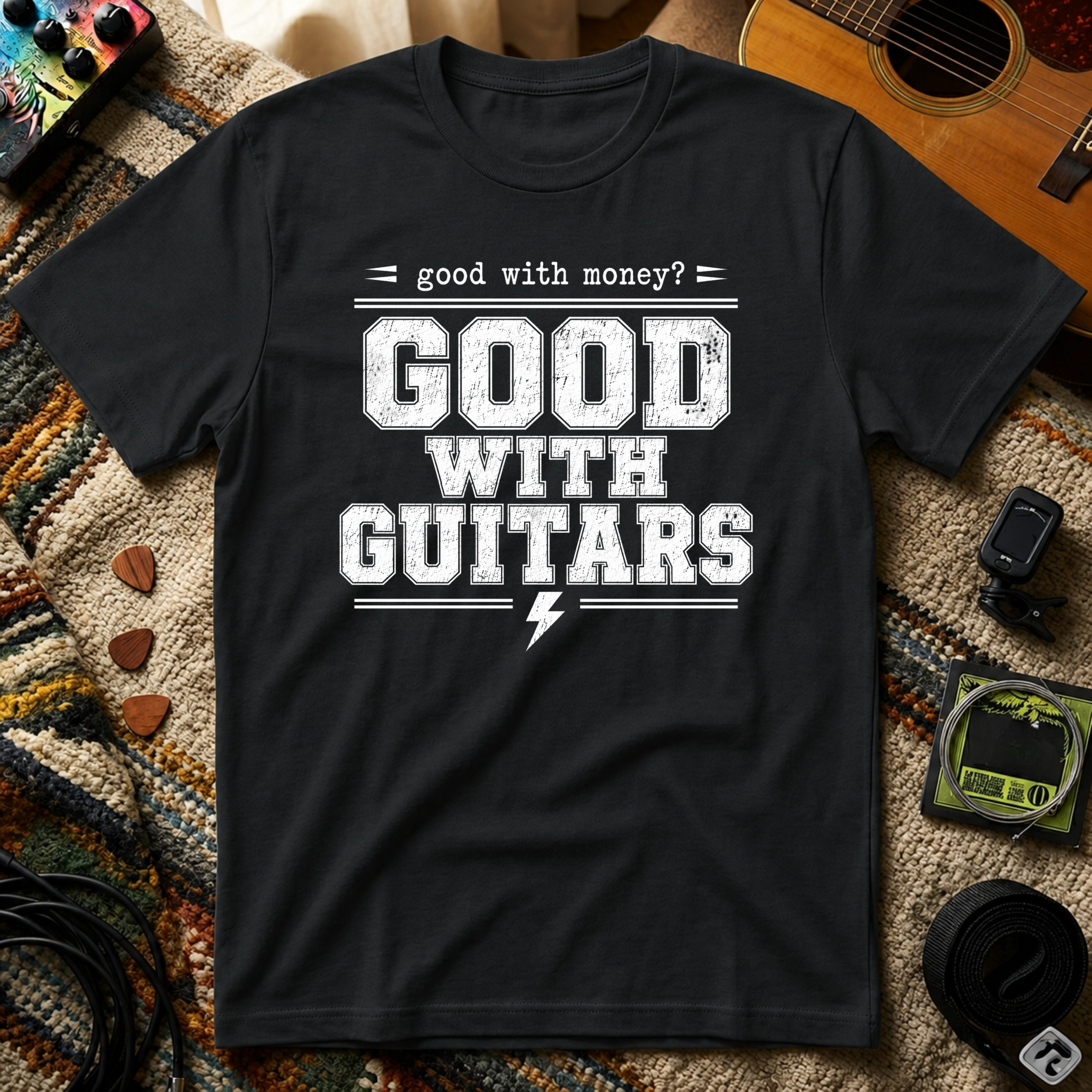 Good With Money Good With Guitars T-Shirt