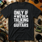Great Conversationalist Only If We're Talking About Guitars T-Shirt