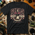 Girls Play Guitar Better T-Shirt