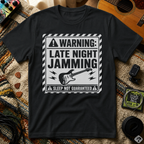 Warning Late Night Jamming T-Shirt